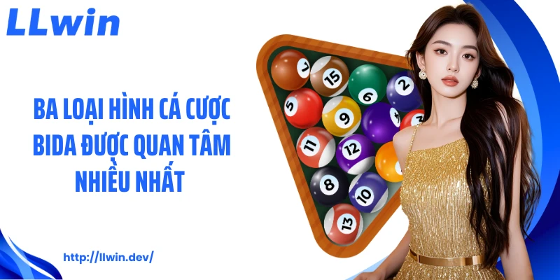 Ba loại hình cá cược bida được quan tâm nhiều nhất